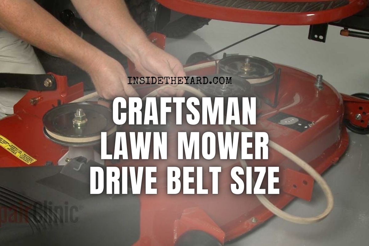 Craftsman Lawn Mower Drive Belt Size Explained Inside The Yard